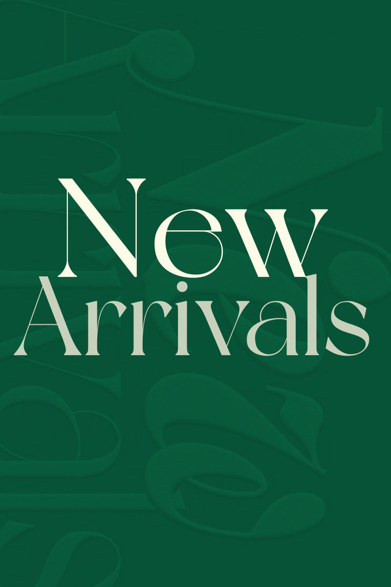 NEW ARRIVALS